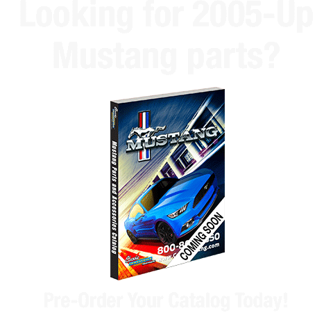 2005-2018 Mustang - Coming Soon! Pre-Order Your Catalog Today!